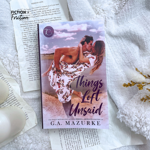 Things Left Unsaid by G.A. Mazurke